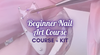 HALO x BEGINNER NAIL ART ONLINE COURSE