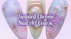 HALO x ISOLATED CHROME NAIL ART ONLINE COURSE