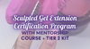 HALO x SCULPTED GEL EXTENSION CERTIFICATION ONLINE PROGRAM